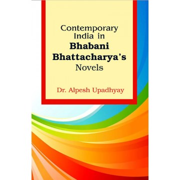 Contemporary India In Bhabani Bhattacharya's Novels