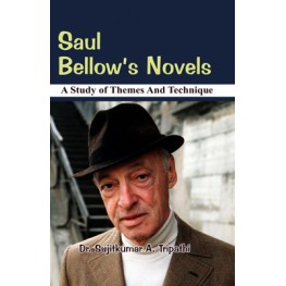 Saul Bellow's Novels : A Study of Themes and Technique